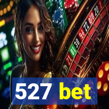 527 bet